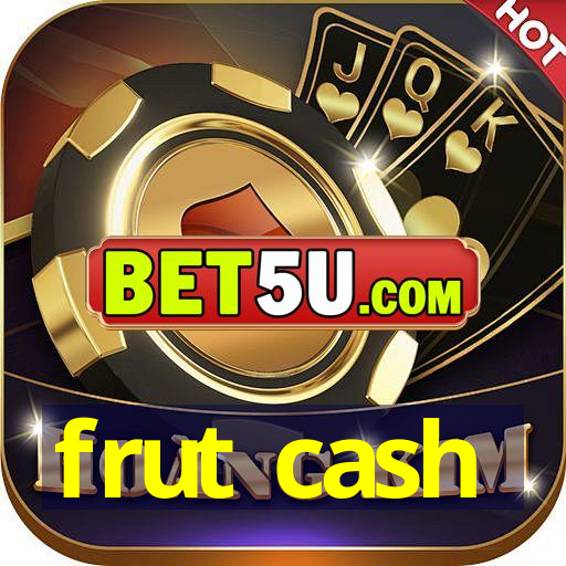 frut cash